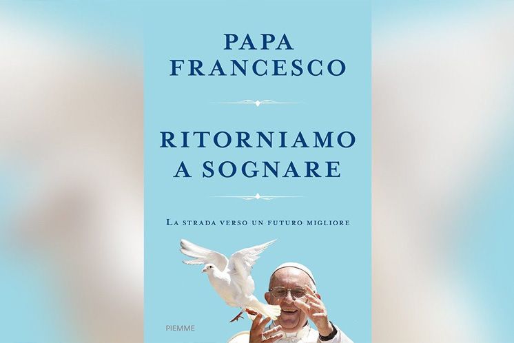 «Ritorniamo a sognare»